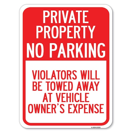 Signmission Private Property No Parking Violators Will Be Towed Away at Vehicle Owners Expense, A-1824-23252 A-1824-23252